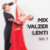 Mix Valzer lenti, Vol.1