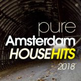 Pure Amsterdam House Hits 2018