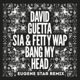 Bang my Head (feat. Sia & Fetty Wap)