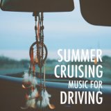 Summer Cruising Music For Driving