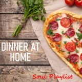Dinner At Home Soul Playlist