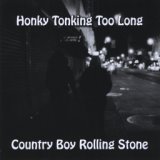 Honky Tonking Too Long