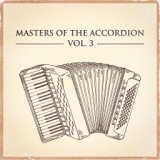 Masters of the Accordion, Vol. 3