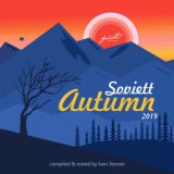 Soviett Autumn 2019 (Compiled & Mixed by Ivan Starzev)
