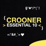 Crooner: Essential 10