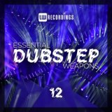 Essential Dubstep Weapons, Vol. 12