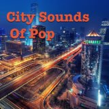City Sounds Of Pop