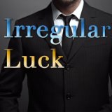 Irregular Luck