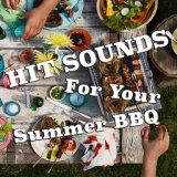 Hit Sounds For Your Summer BBQ