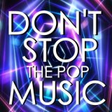 Don't Stop The Pop Music