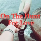 On The Hunt For Love