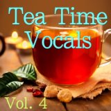 Tea Time Vocals, Vol. 4