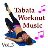 Tabata Workout Music, Vol. 3