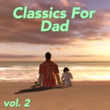 Classics For Dad, vol. 2
