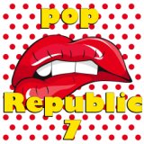 Pop Republic, Vol. 7