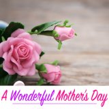 A Wonderful Mother's Day