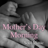 Mother's Day Morning Soul Music
