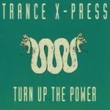 Turn Up The Power (Trance Destruction Mix)