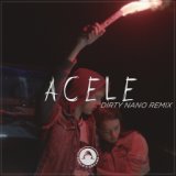 Acele (Dirty Nano Remix)