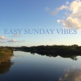 Easy Sunday Vibes