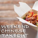 Weekend Chinese Takeout