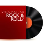Vols Ballar Rock and Roll?