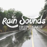 Rain Sounds for Concentrated Study