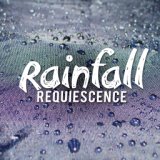 Rainfall Requiescence