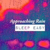 Approaching Rain: Sleep Easy
