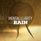 Mental Clarity: Rain