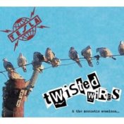 Twisted Wires & The Acoustic Sessions...