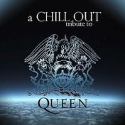 A Chillout Tribute To Queen