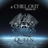 A Chillout Tribute To Queen