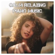 Calm Relaxing Piano Music