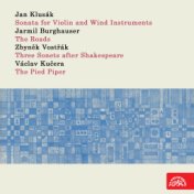 Klusák: Sonata for Violin and Wind Instruments - Burghauser: The Roads - Vostřák: Three Sonets after Shakespeare - Kučera: The P...