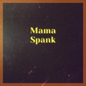 Mama Spank