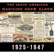 The Great American Medicine Show Album (1925-1947)