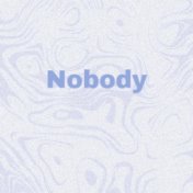 Nobody