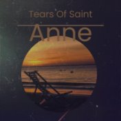 Tears Of Saint Anne