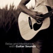 Relax and Meditation with Guitar Sounds (Take a Breath and Feel Freedom)