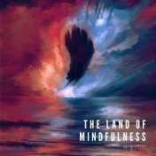 The Land Of Mindfulness