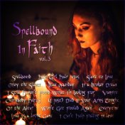 Spellbound in Faith Vol. 3