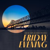 New Orleans Music (Friday Evening in the City with Jazz Atmosphere)