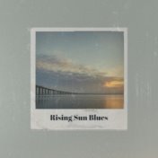 Rising Sun Blues