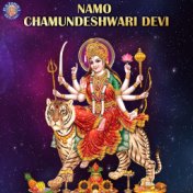 Namo Chamundeshwari Devi