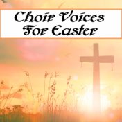 Choir Voices For Easter