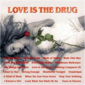 Love is the Drug