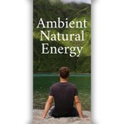 Ambient Natural Energy – Beautiful Fauna and Flora Sounds for Relaxation, Sleep, Meditation or Spa