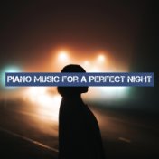Piano Music for a Perfect Night