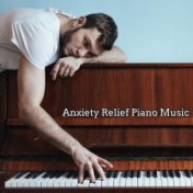 Anxiety Relief Piano Music